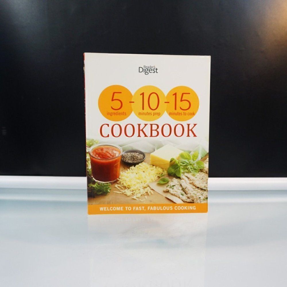 Readers Digest Cookbook 5 Ingredients 10 Min Prep 15 Min Cook 2012 Paperback